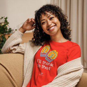 Women’s I’ll Think to That relaxed fit t-shirt Color