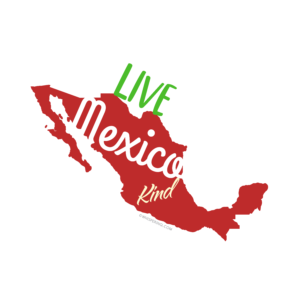 Live Mexico Kind